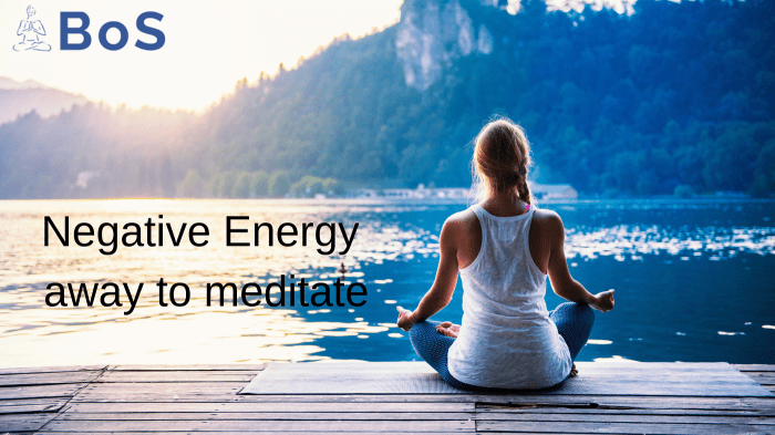 How to Meditate for Transforming Negative Emotions into Positive Energy