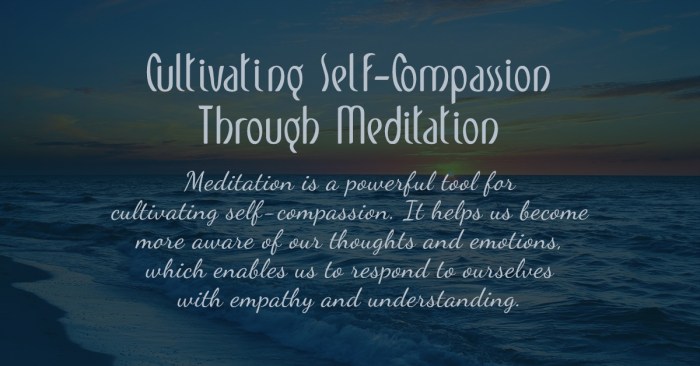 How to Meditate for Building Self-Compassion and Acceptance